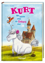 Lade das Bild in den Galerie-Viewer, Kurt, Einhorn wieder Willen 1. Wer möchte schon ein Einhorn sein?