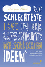 Lade das Bild in den Galerie-Viewer, Die schlechteste Idee in der Geschichte der schlechten Ideen