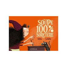 Lade das Bild in den Galerie-Viewer, Une Soupe 100% Sorcière
