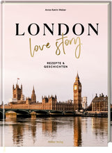 Lade das Bild in den Galerie-Viewer, London Love Story: Rezepte & Geschichten