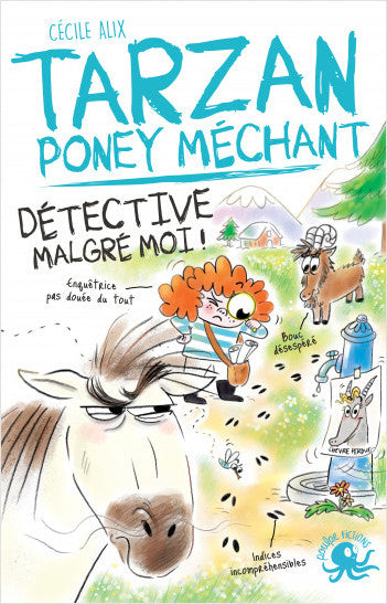 TARZAN, PONEY MÉCHANT – DÉTECTIVE MALGRÉ MOI !