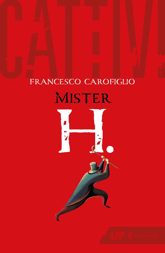 Cattivi. Mister H