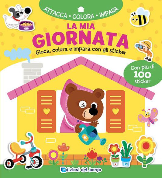La mia giornata. Gioca, colora e impara con gli sticker. Con adesivi.