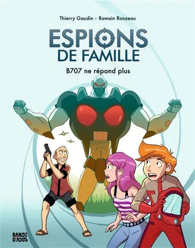 Espions de famille. Vol. 2. B707 ne répond plus