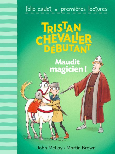 TRISTAN, CHEVALIER DÉBUTANT - 2  Maudit magicien!