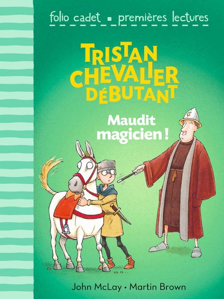TRISTAN, CHEVALIER DÉBUTANT - 2  Maudit magicien!