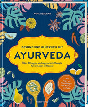 Lade das Bild in den Galerie-Viewer, Gesund und glücklich mit Ayurveda
