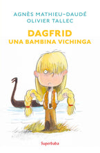 Lade das Bild in den Galerie-Viewer, Dagfrid. Una bambina vichinga
