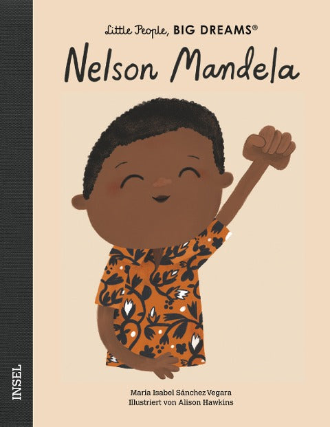 Little People, BIG DREAMS. Nelson Mandela