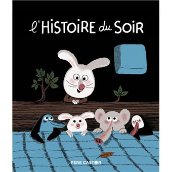 Père Castor - : L'histoire du soir