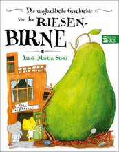 Lade das Bild in den Galerie-Viewer, Die unglaubliche Geschichte von der Riesenbirne
