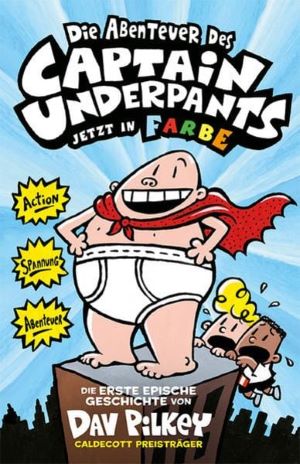 Captain Underpants Band 1 - Die Abenteuer des Captain Underpants