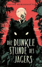 Lade das Bild in den Galerie-Viewer, Die dunkle Stunde des Jägers
