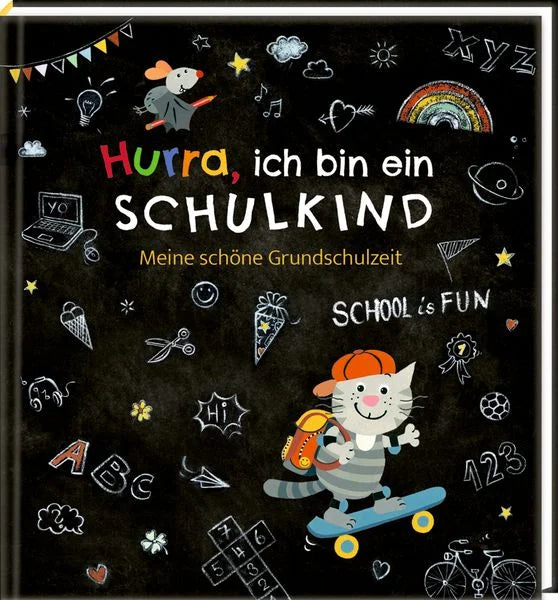 Hurra, ich bin ein Schulkind: Meine schöne Grundschulzeit