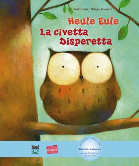 Heule Eule - La civetta disperetta (deutsch-italienisch)