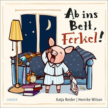 Lade das Bild in den Galerie-Viewer, Ab ins Bett, Ferkel!
