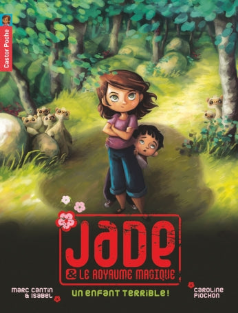 Un enfant terrible ! (Jade et le royaume magique 4)